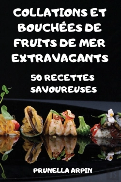 Bertrand.pt - Collations Et Bouchees De Fruits De Mer Extravagants