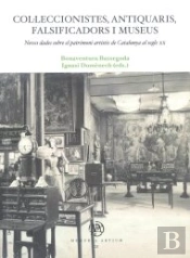 Col·Leccionistes, Antiquaris, Falsificadors I Museus
