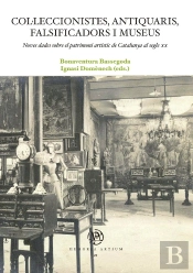 Col·Leccionistes, Antiquaris, Falsificadors I Museus