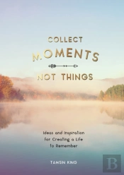 Collect Moments, Not Things