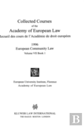 Collected Courses Of The Academy Of European Law 1996 Vol. Vii - 1