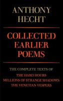 Collected Earlier Poems Of Anthony Hecht