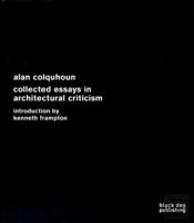 Collected Essays In Architectural Criticism