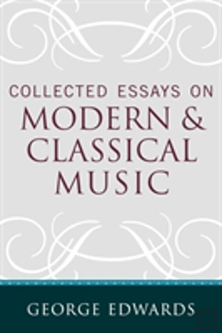 Bertrand.pt - Collected Essays On Modern And Classical Music