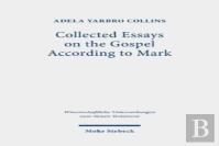 Collected Essays On The Gospel According To Mark