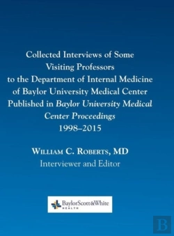Bertrand.pt - Collected Interviews Of Some Visiting Professors To The Department Of Internal Medicine Of Baylor University Medical Center Published In Baylor University Medical Center Proceedings 1998-2015