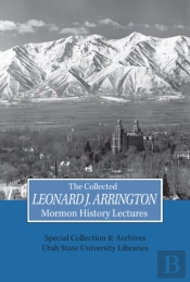 Collected Leonard J Arrington Mormon History Lectures
