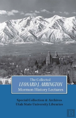 Bertrand.pt - Collected Leonard J Arrington Mormon History Lectures