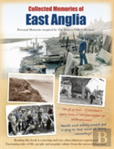 Collected Memories Of East Anglia