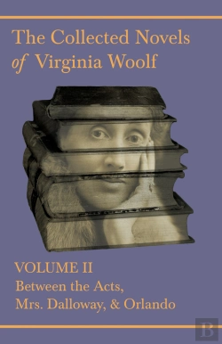 Bertrand.pt - Collected Novels Of Virginia Woolf - Volume Ii - Between The Acts, Mrs. Dalloway, & Orlando