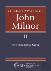 Collected Papers Of John Milnor