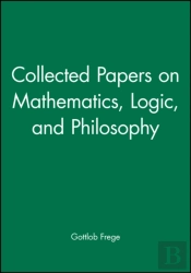 Collected Papers On Mathematics, Logic, And Philosophy