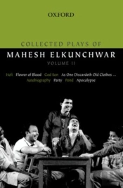 Collected Plays Of Mahesh Elkunchwar