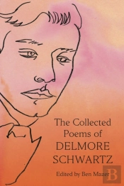 Collected Poems Of Delmore Schwartz