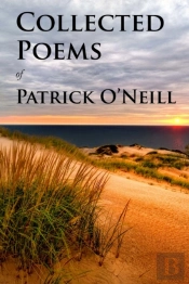 Collected Poems Of Patrick O'Neill