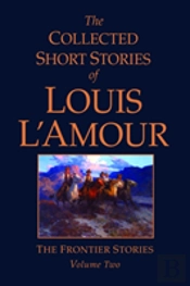 Collected Short Stories Of Louis L'Amourfrontier Stories
