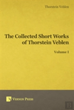 Bertrand.pt - Collected Short Works Of Thorstein Veblen - Volume I