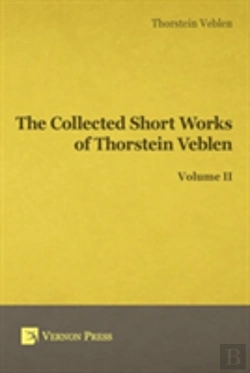 Bertrand.pt - Collected Short Works Of Thorstein Veblen - Volume Ii