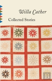 Collected Stories Of Willa Cather