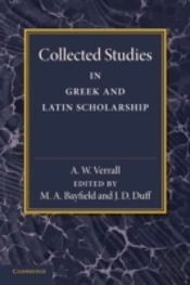Collected Studies In Greek And Latin Scholarship