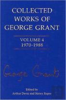 Collected Works Of George Grant