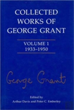 Bertrand.pt - Collected Works Of George Grant