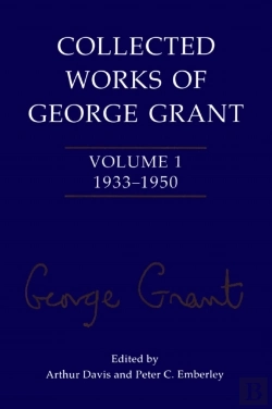 Bertrand.pt - Collected Works Of George Grant