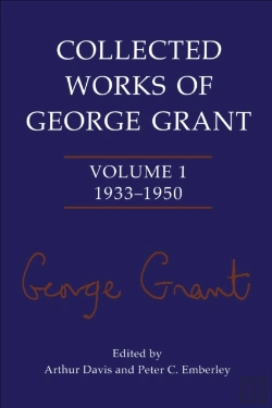 Bertrand.pt - Collected Works Of George Grant