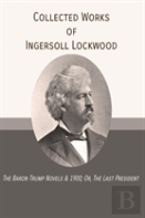 Collected Works Of Ingersoll Lockwood