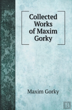 Bertrand.pt - Collected Works Of Maxim Gorky