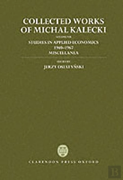 Bertrand.pt - Collected Works Of Michal Kalecki: Volume Vii: Studies In Applied Economics 1940-1967; Miscellanea