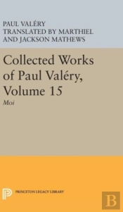 Collected Works Of Paul Valery, Volume 15: Moi