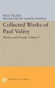 Collected Works Of Paul Valery, Volume 9: Masters And Friends