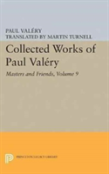 Collected Works Of Paul Valery, Volume 9: Masters And Friends
