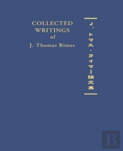 Collected Writings Of J. Thomas Rimer