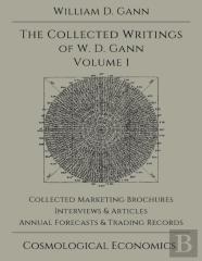Collected Writings Of W.D. Gann - Volume 1