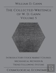 Collected Writings Of W.D. Gann - Volume 5