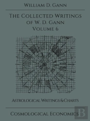 Collected Writings Of W.D. Gann - Volume 6