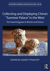 Collecting And Displaying China'S &Quote;Summer Palace&Quote; In The West