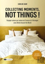 Collecting Moments, Not Things ! Voyager Saison Par Saison En France Et À L'Étranger Avec Biche Around The World