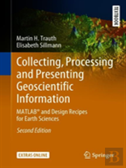 Collecting, Processing And Presenting Geoscientific Information