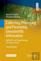 Collecting, Processing And Presenting Geoscientific Information