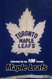 Collecting The Top 100 Toronto Maple Leafs