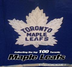 Collecting The Top 100 Toronto Maple Leafs