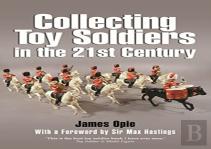 Collecting Toy Soldiers In The 21st Century