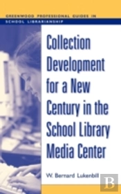 Collection Development For A New Century In The School Library Media Center