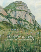 Collection Du Crest - Artistes De L'École Genevoise
