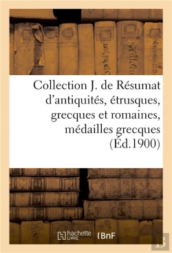 Bertrand.pt - Collection Joseph De Resumat D'Antiquites, Etrusques, Grecques Et Romaines - Medailles Grecques