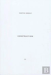 Collection Martin Szekely Tome 3 ; Construction