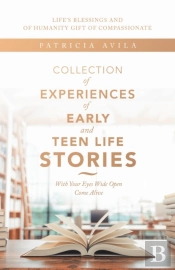 Collection Of Experiences Of Early And Teen Life Stories